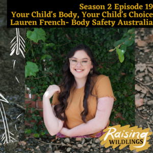 BSA educator Lauren French joins the Raising Wildlings Podcast to talk about teaching children consent